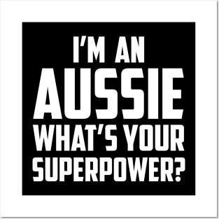 I'm an Aussie What's Your Superpower White Posters and Art